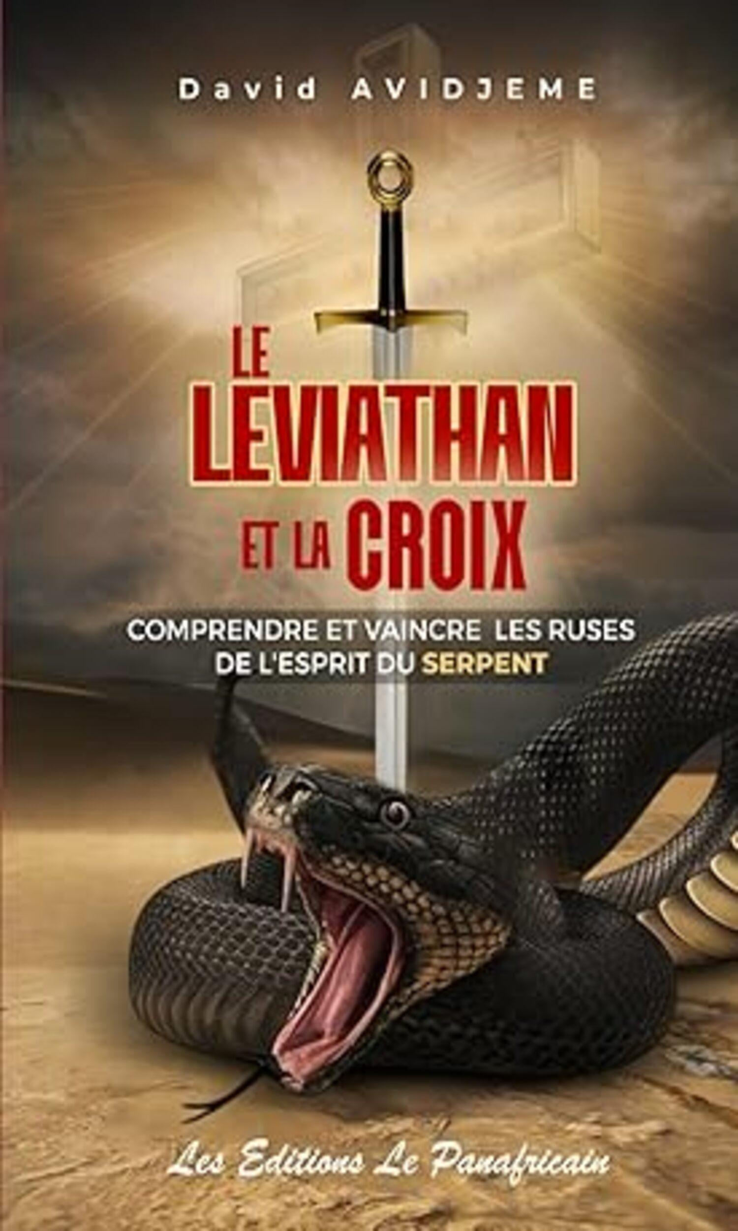 Couverture de Le Leviathan et la croix : Comprendre et vaincre les ruses de l'esprit du serpent