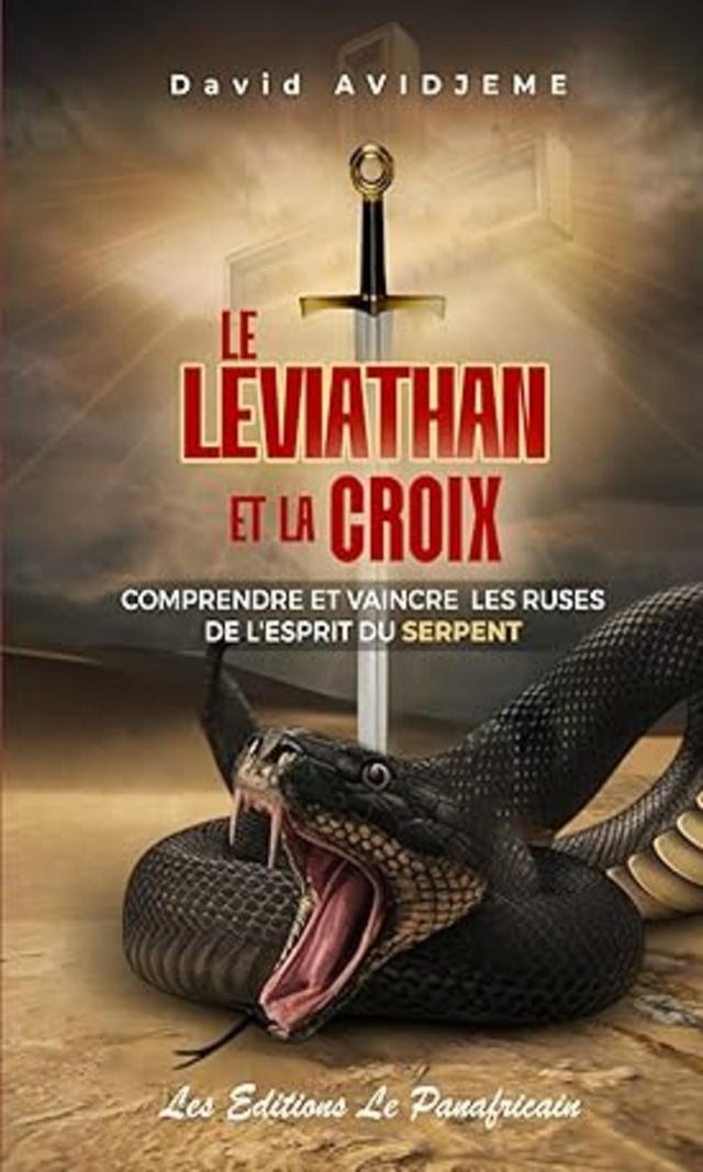 Couverture de Le Leviathan et la croix : Comprendre et vaincre les ruses de l'esprit du serpent