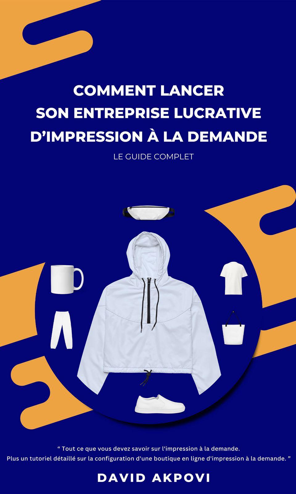 Couverture de Comment lancer son entreprise lucrative d’impression à la demande