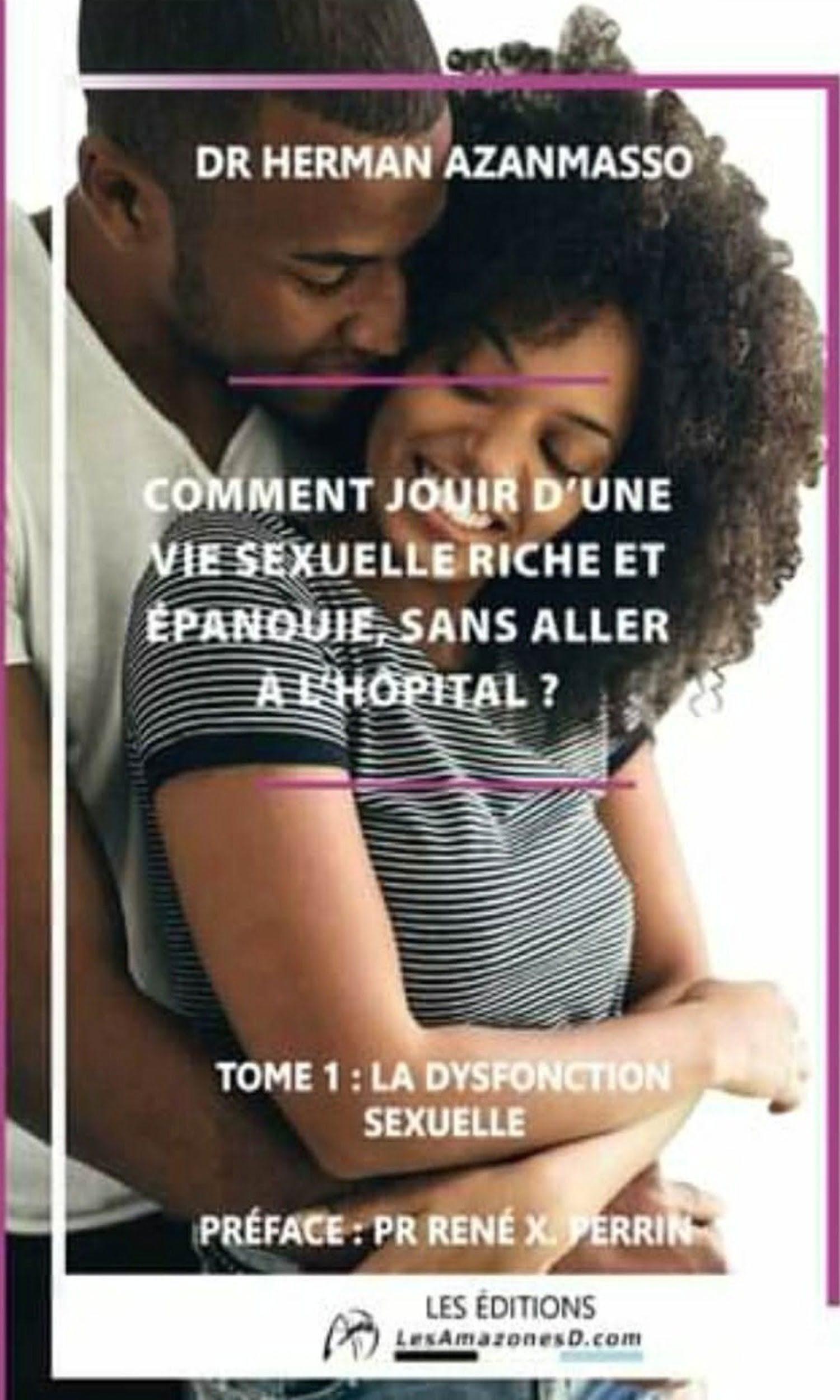 Couverture de Comment jouir d'une vie sexuelle riche et épanouie, sans aller à l'hôpital? tome 1