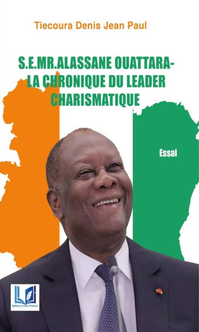 Couverture de S.E.Mr. Alassane OUATTARA - Chronique du leader charismatique