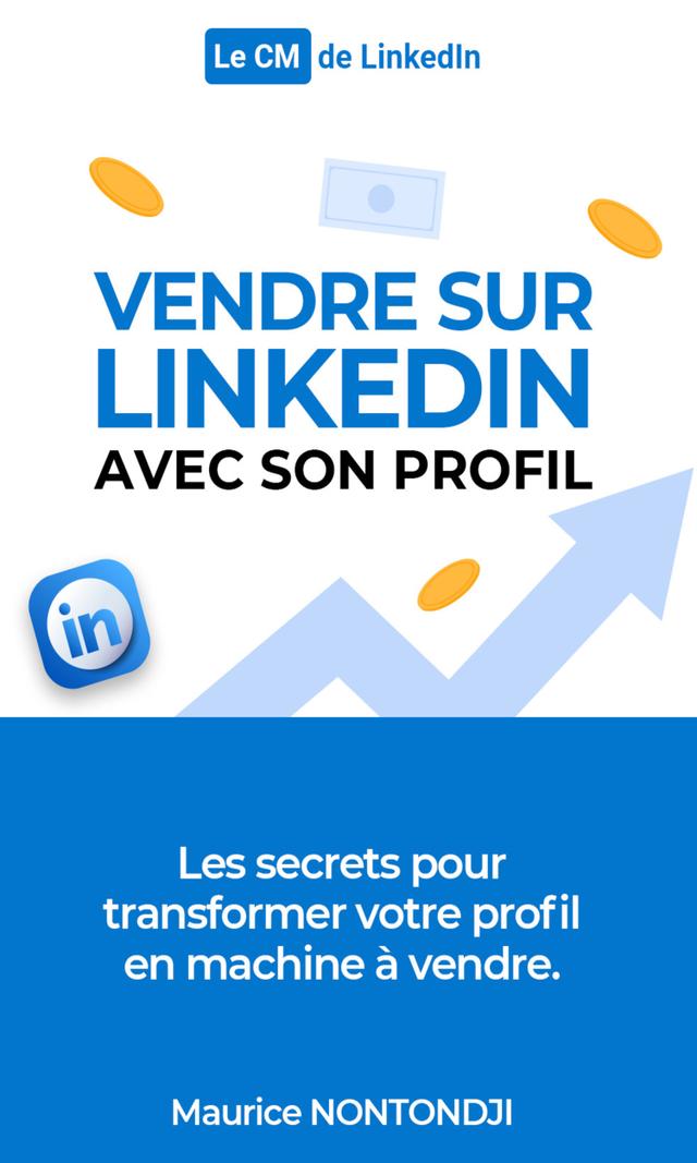 Couverture de Vendre avec son profil LinkedIn : les secrets pour transformer votre profil LinkedIn en machine à cash