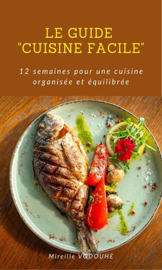 Couverture de Le guide CUISINE FACILE _ 12 semaines de menus variés, équilibrés et faciles à préparer