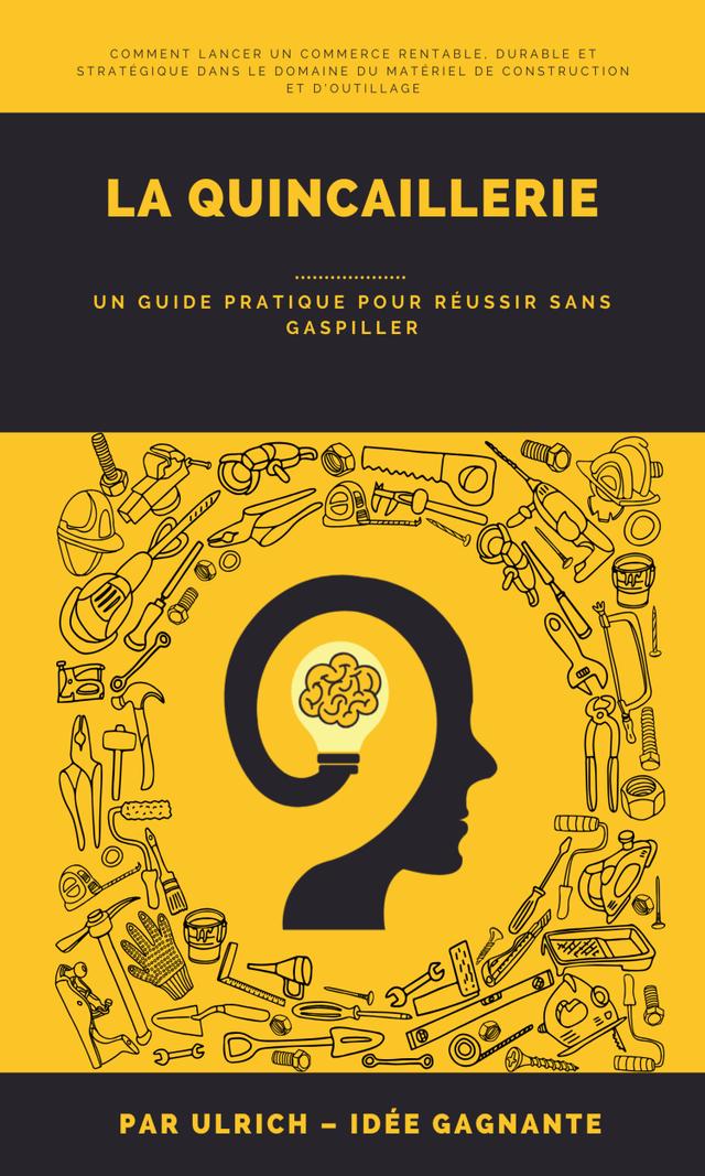 Couverture de La Quincaillerie – Guide Complet Pour Lancer Un Commerce Rentable