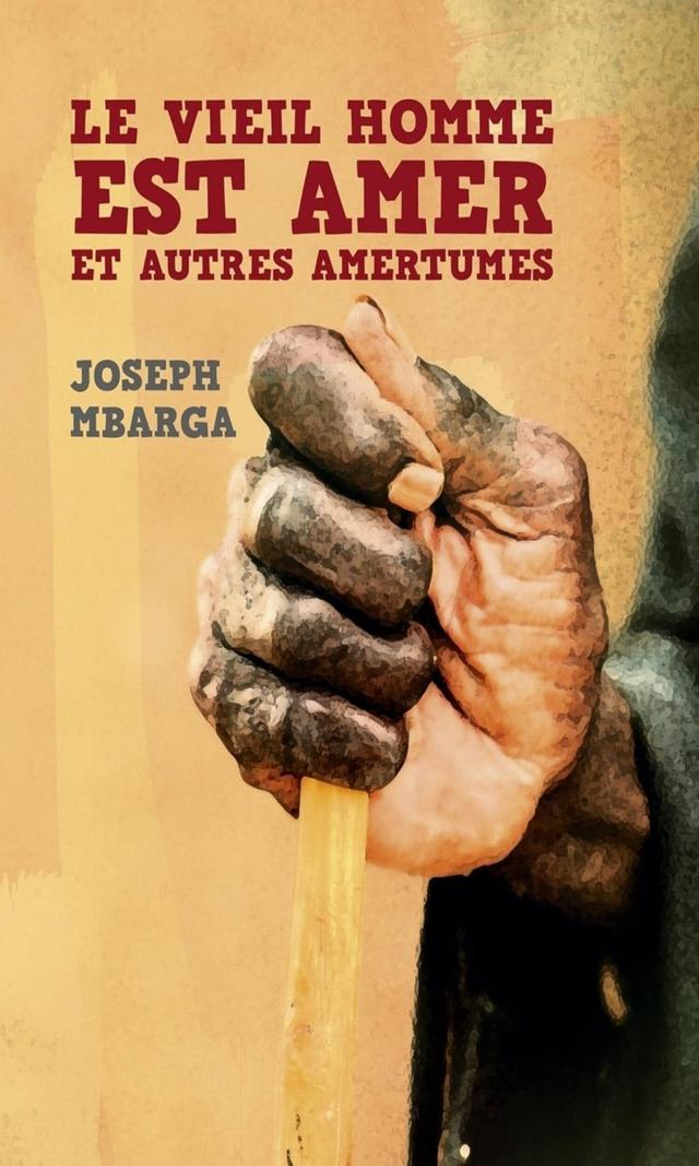 Couverture de Le vieil homme est amer et autres amertumes
