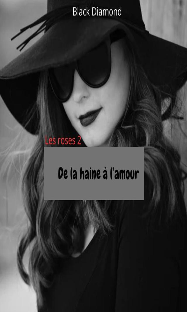 Couverture de Les Roses 2: De la haine à l'amour 