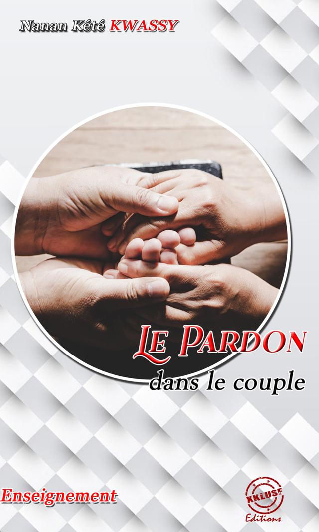 Couverture de Le Pardon dans le Couple