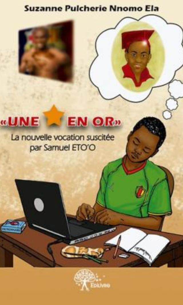 Couverture de Une étoile en or, la nouvelle vocation suscitée par Samuel Eto'o