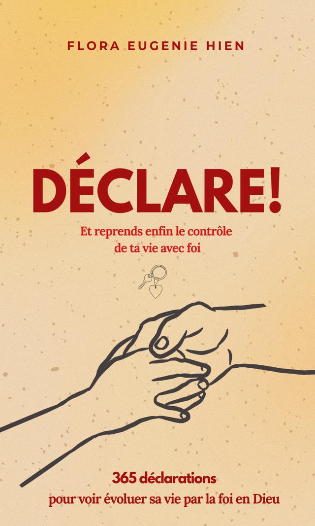 Couverture de Déclare! Et reprends enfin le contrôle de ta vie avec foi