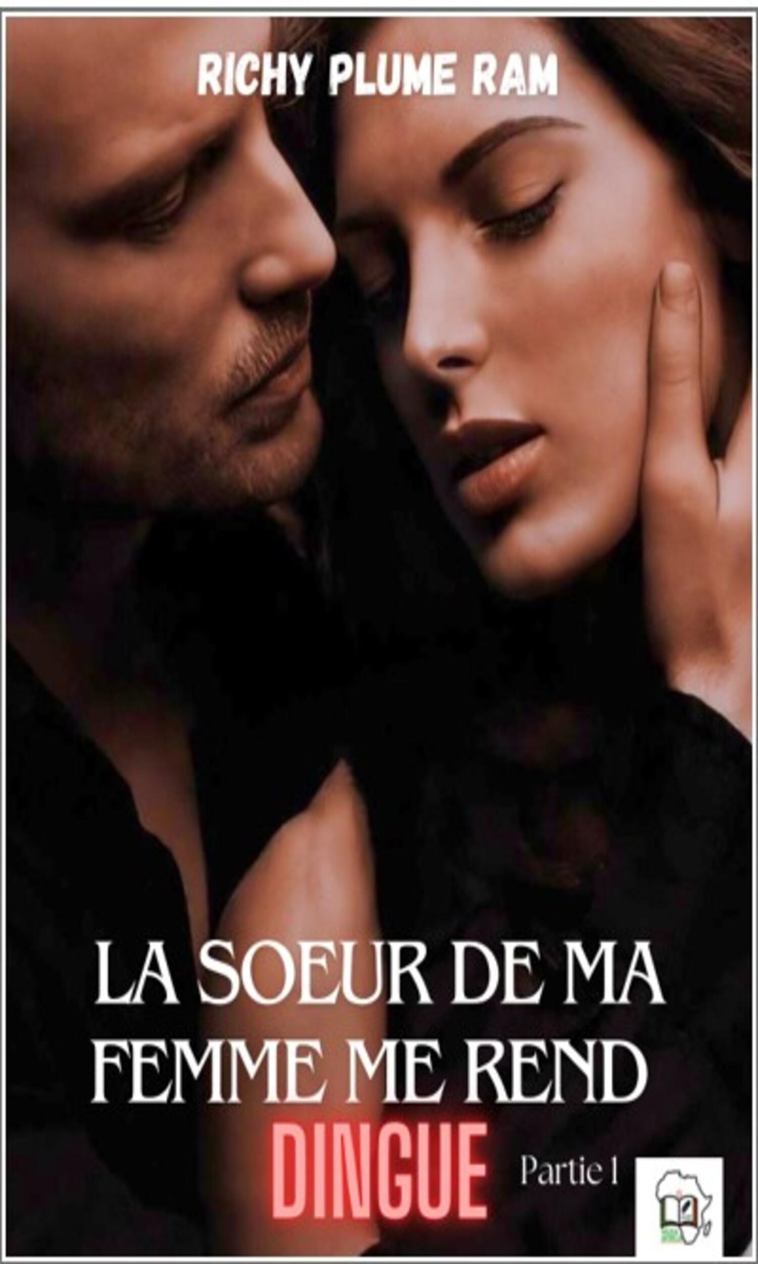 Couverture de La Sœur de ma Femme me rend dingue d’elle  Partie 1